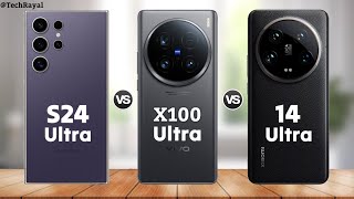Samsung Galaxy S24 Ultra vs Vivo X100 Ultra vs Xiaomi 14 Ultra || Price | Full Comparison