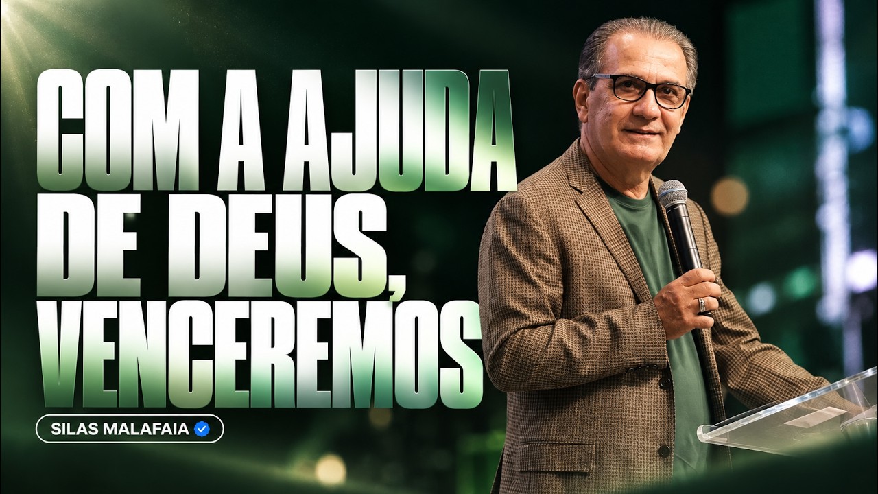 PR. SILAS MALAFAIA I COM A AJUDA DE DEUS, VENCEREMOS