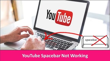 How To Fix Spacebar Pause Is Not Working On YouTube