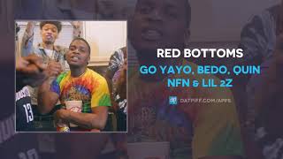 Go Yayo, Bedo, Quin Nfn \& Lil 2z - New Red Bottoms (AUDIO)