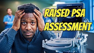 Raised PSA initial assessment for prostate cancer
