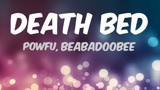 Powfu - Death bed (lyrics) ft. Beabadoobee | don't stay awak for too long