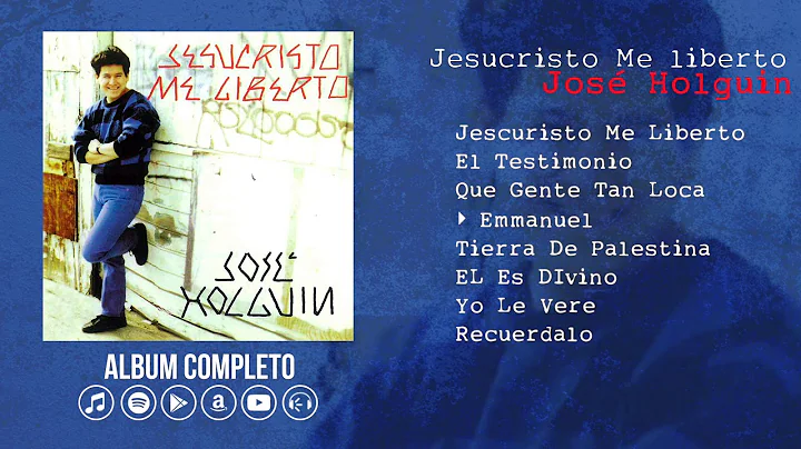 Jesucristo Me Liberto - Jos Holguin (Album Completo)