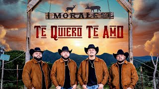 Los Morales - Te Quiero, Te Amo (Video Oficial)