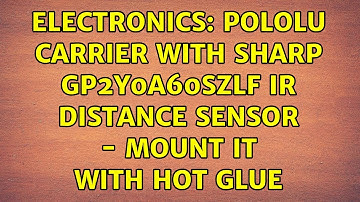 Electronics: Pololu Carrier with Sharp GP2Y0A60SZLF IR distance sensor - mount it with hot glue