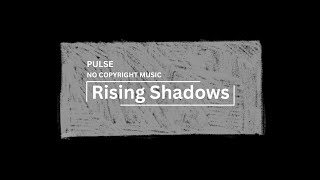 Rising Shadows by Pulse [No Copyright Music]