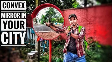 What is Convex Mirror? ।।  How Convex Mirror works? ।। Convex Mirror in Your City.