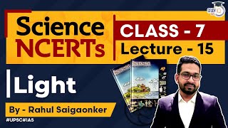 NCERT Science Series - Class 7 Lecture 15 - Light | UPSC IAS | StudyIQ IAS