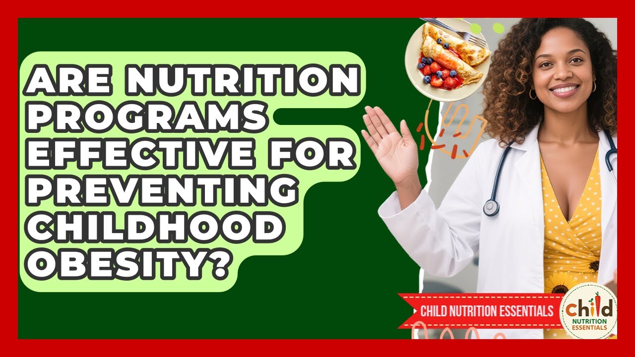 Are Nutrition Programs Effective for Preventing Childhood Obesity? | Child Nutrition Essentials News