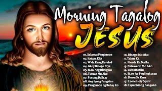 Morning Tagalog Christian Worship Songs With Lyrics - Best Praise and Worship Peaceful Songs 2023