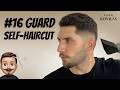 #16 Guard Self-Haircut Tutorial | How To Cut Men's Hair