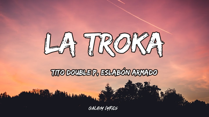 Tito Double P & Eslabón Armado - La Troka (LETRA)🎵