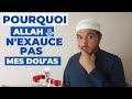 Mais pourquoi allah nexauce pas mes douas