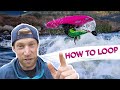 How To Loop - Nick's Kayaking Tips and Tricks