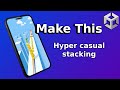 Creating Hyper Casual Stacking Game In Uni