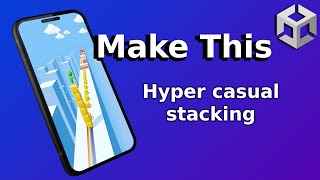 Creating Hyper Casual Stacking Game In Uni screenshot 1
