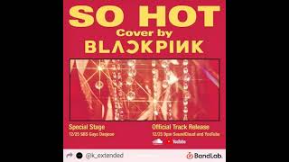 Blackpink (블랙핑크) - So Hot (Theblacklabel Remix) Extended Version
