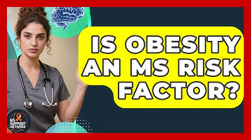 Is Obesity An MS Risk Factor? - MS Support Network