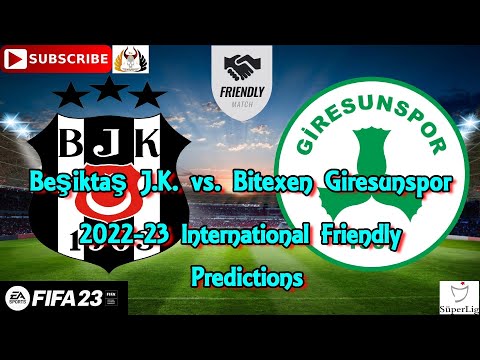 Beşiktaş J.K. vs. Bitexen Giresunspor | 2022–23 International Friendly | Predictions FIFA 23