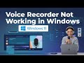 Voice Recorder Not Working in Windows [FIXED]