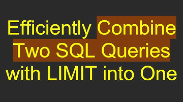 Efficiently Combine Two SQL Queries with LIMIT into One
