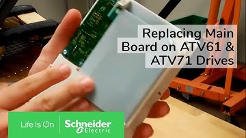 Replacing Main Control Board on ATV61 & ATV71 Drives | Schneider Electric Support