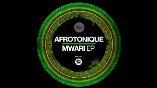AfrotoniQue _ Mwari (Original Mix)