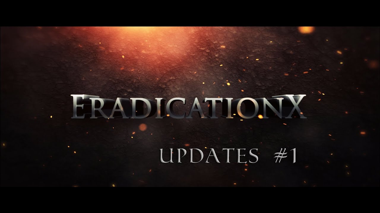 EradicationX - Updates #1