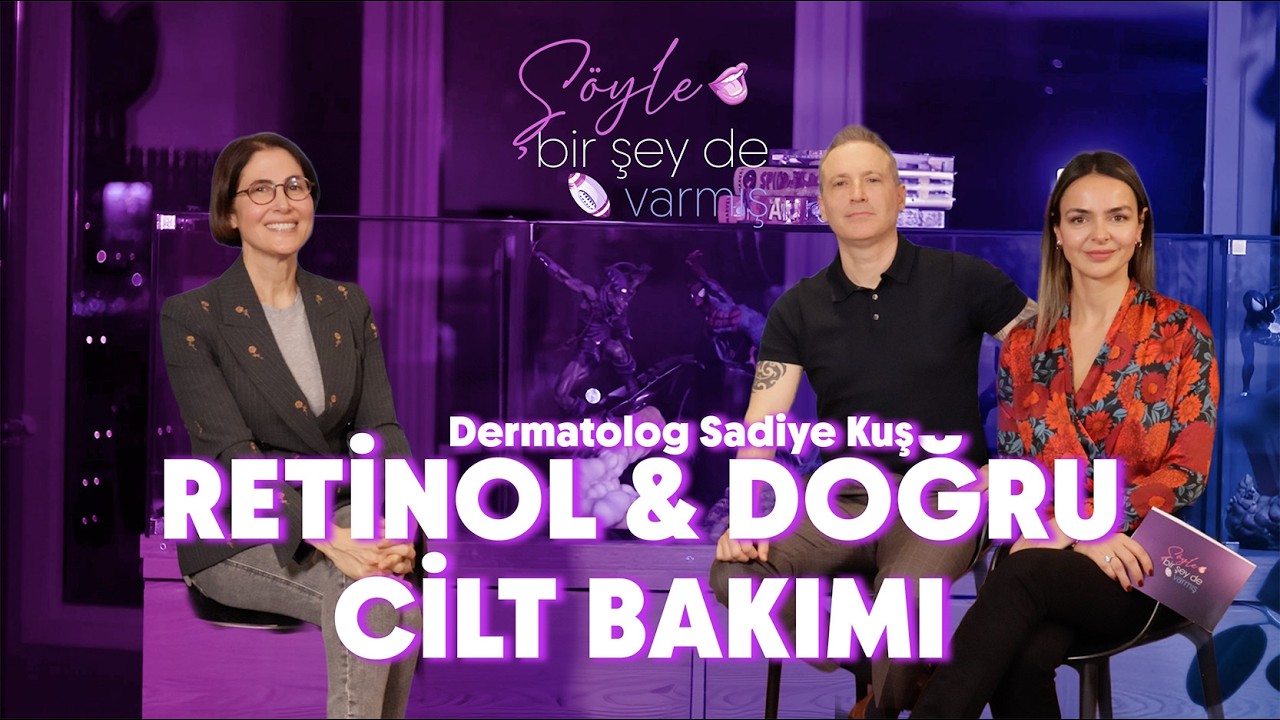 CAM CİLT GERÇEĞİ | RETİNOL | CİLT BAKIMINDA DOĞRU BİLİNEN YANLIŞLAR | DR. SADİYE KUŞ