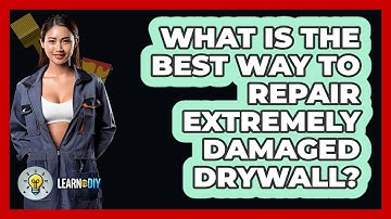 What Is The Best Way To Repair Extremely Damaged Drywall? - LearnToDIY360.com