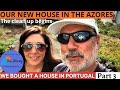 Our new house in the  Azores - Clean up begins -Part 3 of We bought a house in Portugal Video Ep 22