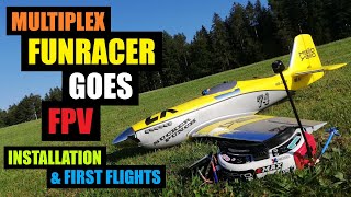 FPV GEAR INSTALLATION & TEST FLIGHTS | MULTIPLEX FUNRACER