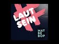 #lautsein - MAYBEBOP (2019)