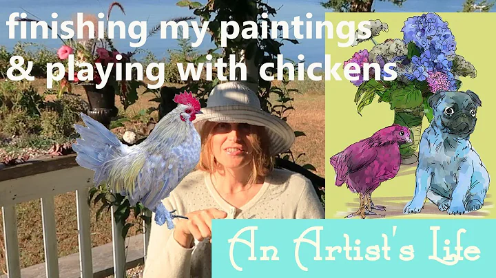 Painting a Pug and a Chicken | My D'uccle chickens | Making Art | AN ARTIST'S LIFE by the sea