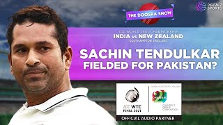Sachin Tendulkar Fielded For Pakistan? | India vs New Zealand | WTC Finals | The Doosra Show