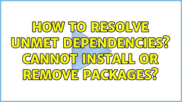 Ubuntu: How to resolve unmet dependencies? Cannot install or remove packages? (2 Solutions!!)