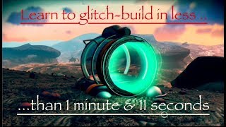 Learn to glitch-build in less than 1 minute & 11 seconds. (Pre-Beyond)