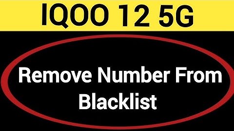 How to remove number from blacklist IQOO 12 5G, call block kaise karen