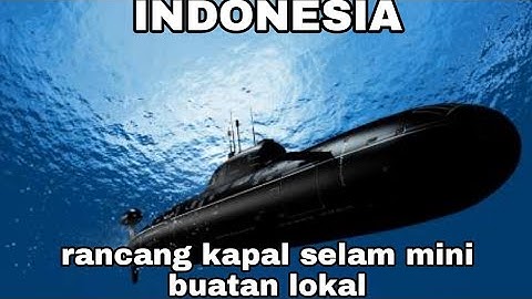 indonesia merancang kapal selam mini buatan lokal | Indonesia will design its local mini submarine
