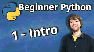 beginner python tutorial 1 - introduction