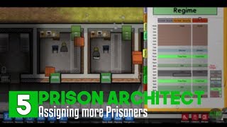 Prison Architect - Episode 5 | Assigning more Prisoners