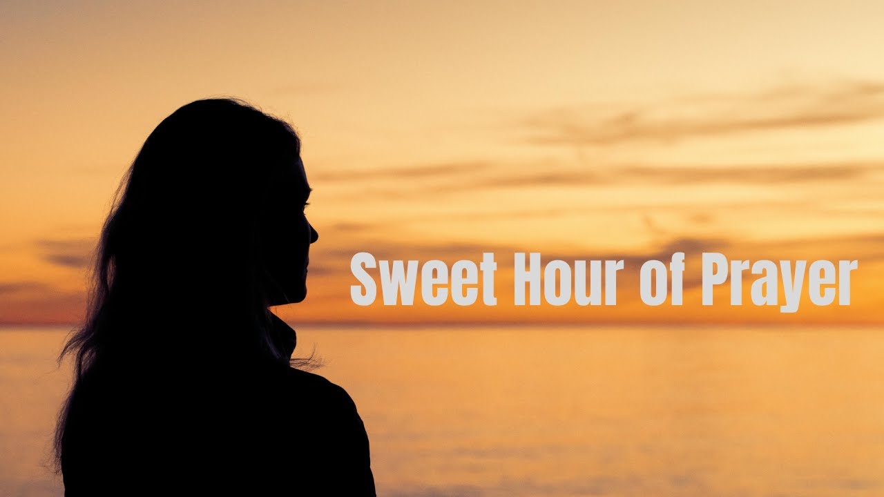 Sweet Hour of Prayer – A Timeless Hymn of Faith, Peace, and Communion