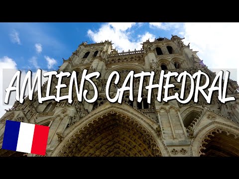 Amiens Cathedral - UNESCO World Heritage Site