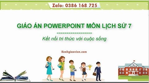 Giáo án powerpoint Lịch sử 7 Kết nối tri thức | GA điện tử Lịch sử 7 KNTT