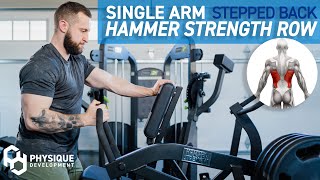 How to Single Arm Stepped Back Hammer Strength Row (for a Bigger, Stronger Back)