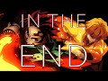 In The End | Demon Slayer Amv