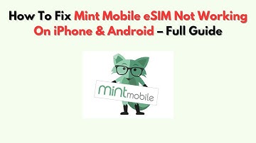 Hoe u het probleem met de Mint Mobile eSIM op iPhone en Android kunt oplossen - Volledige handlei...