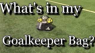 What's in my Soccer Bag? Goalkeeper Edition