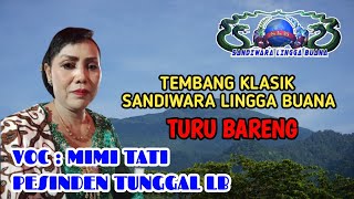 TEMBANG KLASIK SANDIWARA LINGGA BUANA|| TURU BARENG || PESINDEN TUNGGAL LB : MIMI TATI S