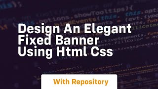 Design an elegant fixed banner using html css